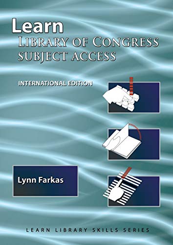 Learn Library Of Congress Subject Access (International Edition): (Library Education Series) (Learn Library Skills, Band 7)