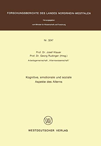 Kognitive, Emotionale und Soziale Aspekte des Alterns (Forschungsberichte des Landes Nordrhein-Westfalen / Fachgruppe Textilforschung) (German ... Landes Nordrhein-Westfalen, 3247, Band 3247)