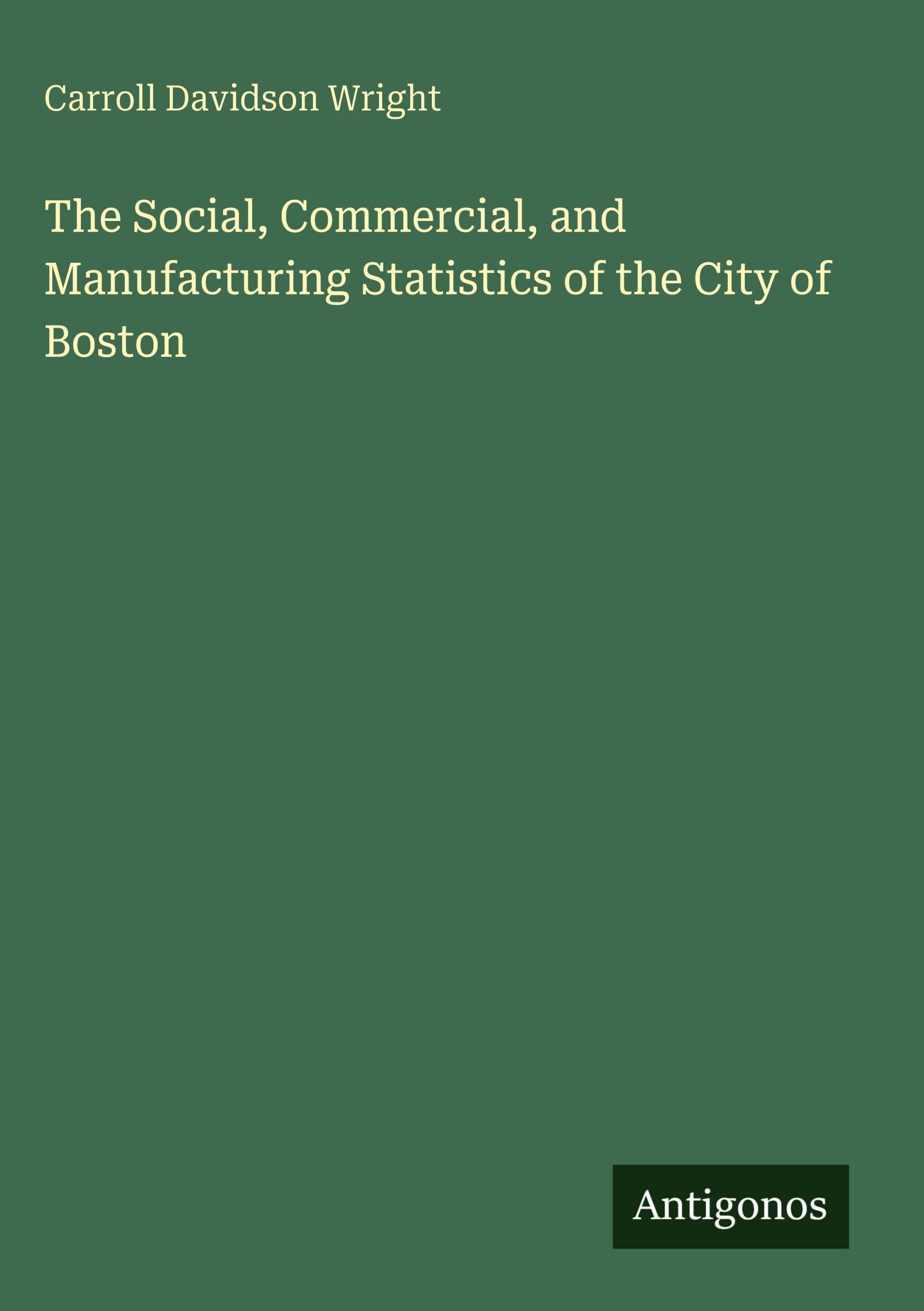 The Social, Commercial, and Manufacturing Statistics of the City of Boston