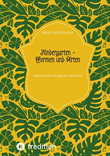 Kindergarten - Formen und Arten: Welcher ist der Richtige für mein Kind?
