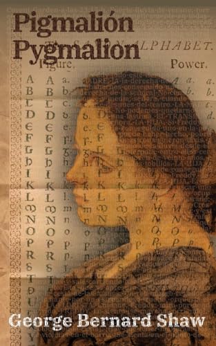 Pigmalión - Pygmalion: Texto paralelo bilingüe - Bilingual edition: Inglés - Español / English - Spanish (Ediciones Bilingües, Band 35)