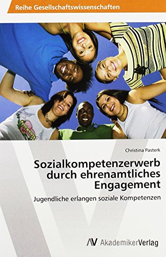 Sozialkompetenzerwerb durch ehrenamtliches Engagement: Jugendliche erlangen soziale Kompetenzen