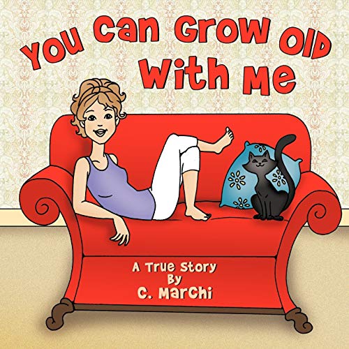 You Can Grow Old With Me: A True Story
