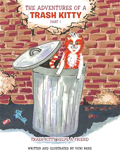 The Adventures of a Trash Kitty: Trash Kitty Helps a Friend Part 1