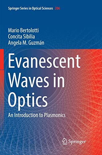 Evanescent Waves in Optics: An Introduction to Plasmonics (Springer Series in Optical Sciences, Band 206)