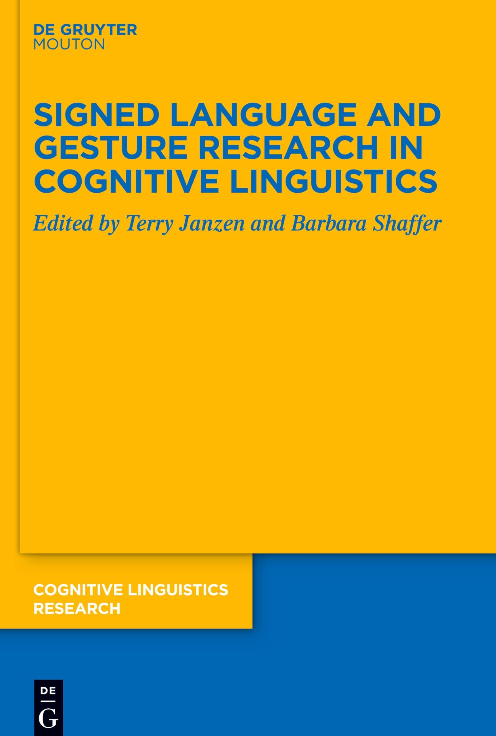 Signed Language and Gesture Research in Cognitive Linguistics (Cognitive Linguistics Research [CLR], 67)