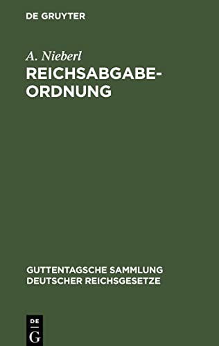 Reichsabgabeordnung: Vom 13. Dezember 1919, nebst Einführungsverordnung vom 18. Dezember 1919 und Übergangsverordnung vom 11. Oktober 1921