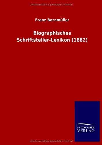 Biographisches Schriftsteller-Lexikon (1882)