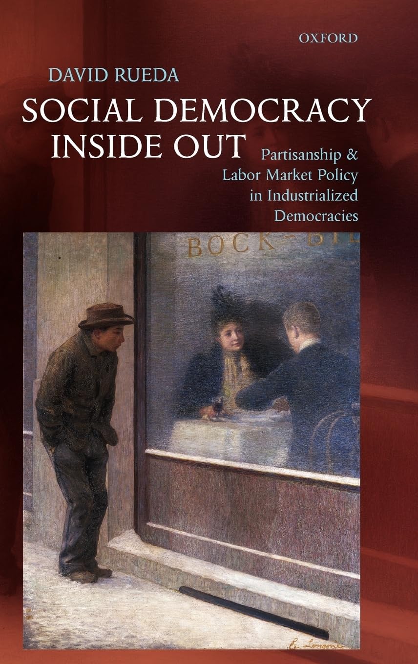 Social Democracy Inside Out: Partisanship and Labor Market Policy in Advanced Industrialized Democracies