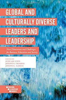 Chin, J: Global and Culturally Diverse Leaders and Leadershi: New Dimensions and Challenges for Business, Education and Society (Building Leadership Bridges)