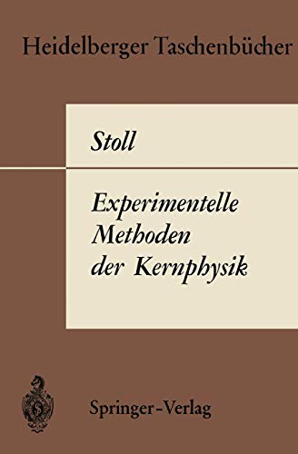 Experimentelle Methoden der Kernphysik (Heidelberger Taschenbücher, 11, Band 11)