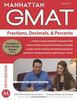 Fractions, Decimals, & Percents GMAT Strategy Guide, 5th Edition (Manhattan GMAT Preparation Guide: Pre-Algebra)