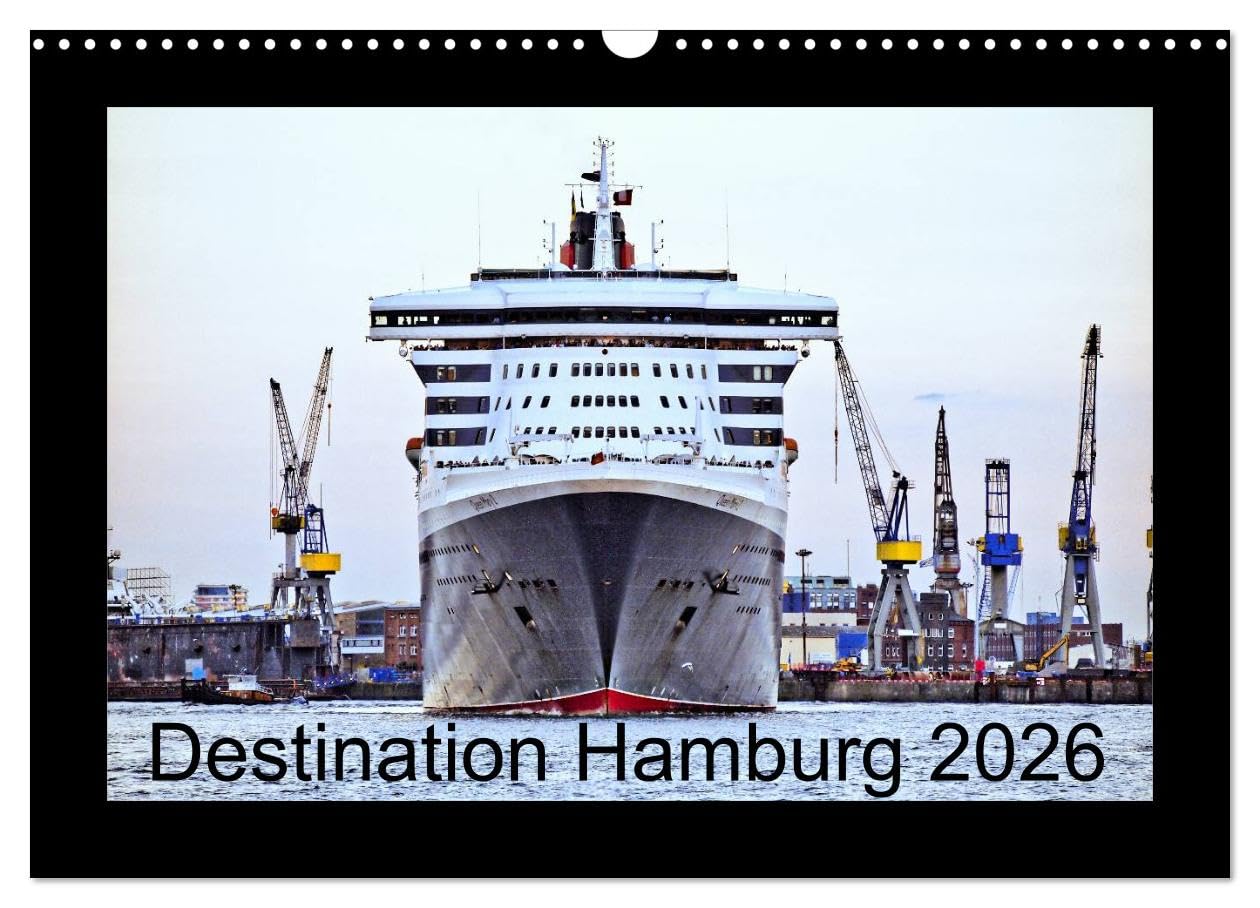 Destination Hamburg 2026 (Wall Calendar 2026 DIN A3 landscape), CALVENDO 12 Month Wall Calendar: Cruise ships visiting Hamburg