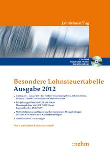 Besondere Lohnsteuertabelle 2012 - Jahr/Monat/Tag: für nicht rentenversicherungspflichtige Arbeitnehmer. Mit gekürzter Vorsorgepauschale, ... bis zu 3 Kindern und Erläuterungen