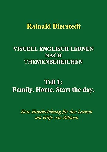 VISUELL ENGLISCH LERNEN NACH THEMENBEREICHEN: Teil1: Eine Handreichung für das Lernen mit Hilfe von Bildern