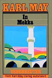 In Mekka: Fortführung von Karl Mays Reiseerzählung "Am Jenseits" von May, Karl, Franz Kandolf | Buch | Zustand gut