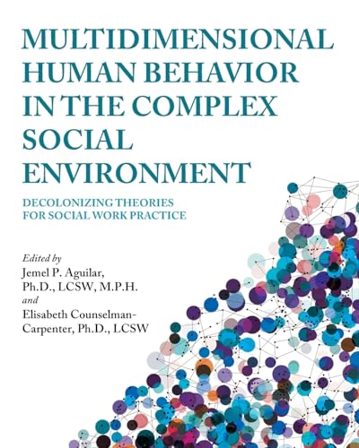 Multidimensional Human Behavior in the Complex Social Environment: Decolonizing Theories for Social Work Practice