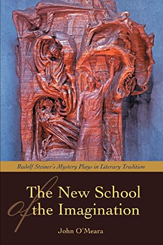 THE NEW SCHOOL OF THE IMAGINATION: RUDOLF STEINERýS MYSTERY PLAYS IN LITERARY TRADITION