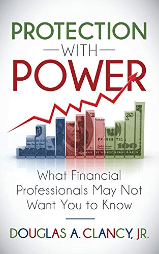 Protection with Power: What Financial Professionals May Not Want You to Know