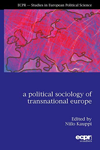 A Political Sociology of Transnational Europe (Ecpr - Studies in European Political Science)