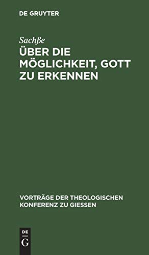 Über die Möglichkeit, Gott zu erkennen: Gehalten am 31. Mai 1888 (Vorträge der Theologischen Konferenz zu Giessen, 4)