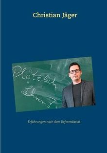 Plötzlich Lehrer!: Erfahrungen nach dem Referendariat