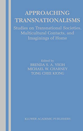 Approaching Transnationalisms: Studies on Transnational Societies, Multicultural Contacts, and Imaginings of Home