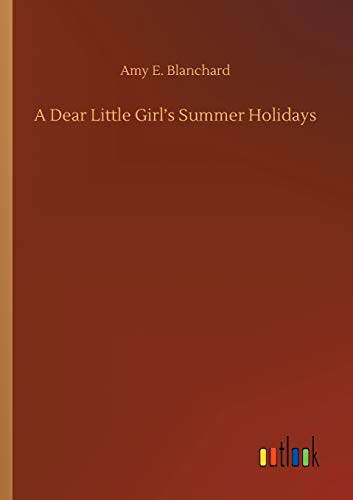 A Dear Little Girl's Summer Holidays