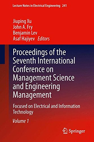 Proceedings of the Seventh International Conference on Management Science and Engineering Management: Focused on Electrical and Information Technology ... I (Lecture Notes in Electrical Engineering)
