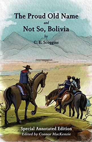 The Proud Old Name and Not So, Bolivia: Special Annotated Edition