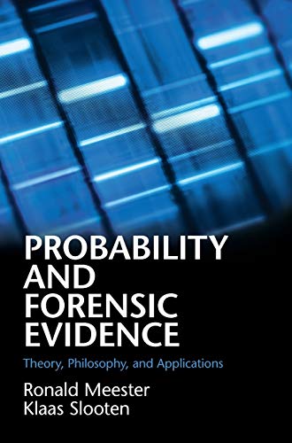 Ronald Meester Probability And Forensic Evidence, Theory, Philosophy, And Applications