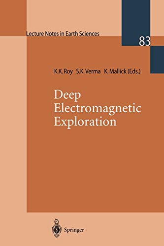 Deep Electromagnetic Exploration (Lecture Notes in Earth Sciences, 83, Band 83)