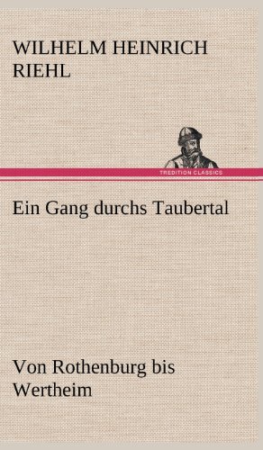 Ein Gang durchs Taubertal: Von Rothenburg bis Wertheim