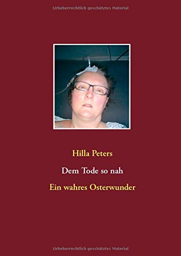 Dem Tode so nah: Ein wahres Osterwunder