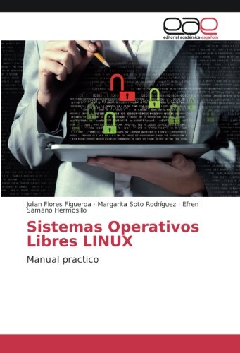 Sistemas Operativos Libres LINUX: Manual practico