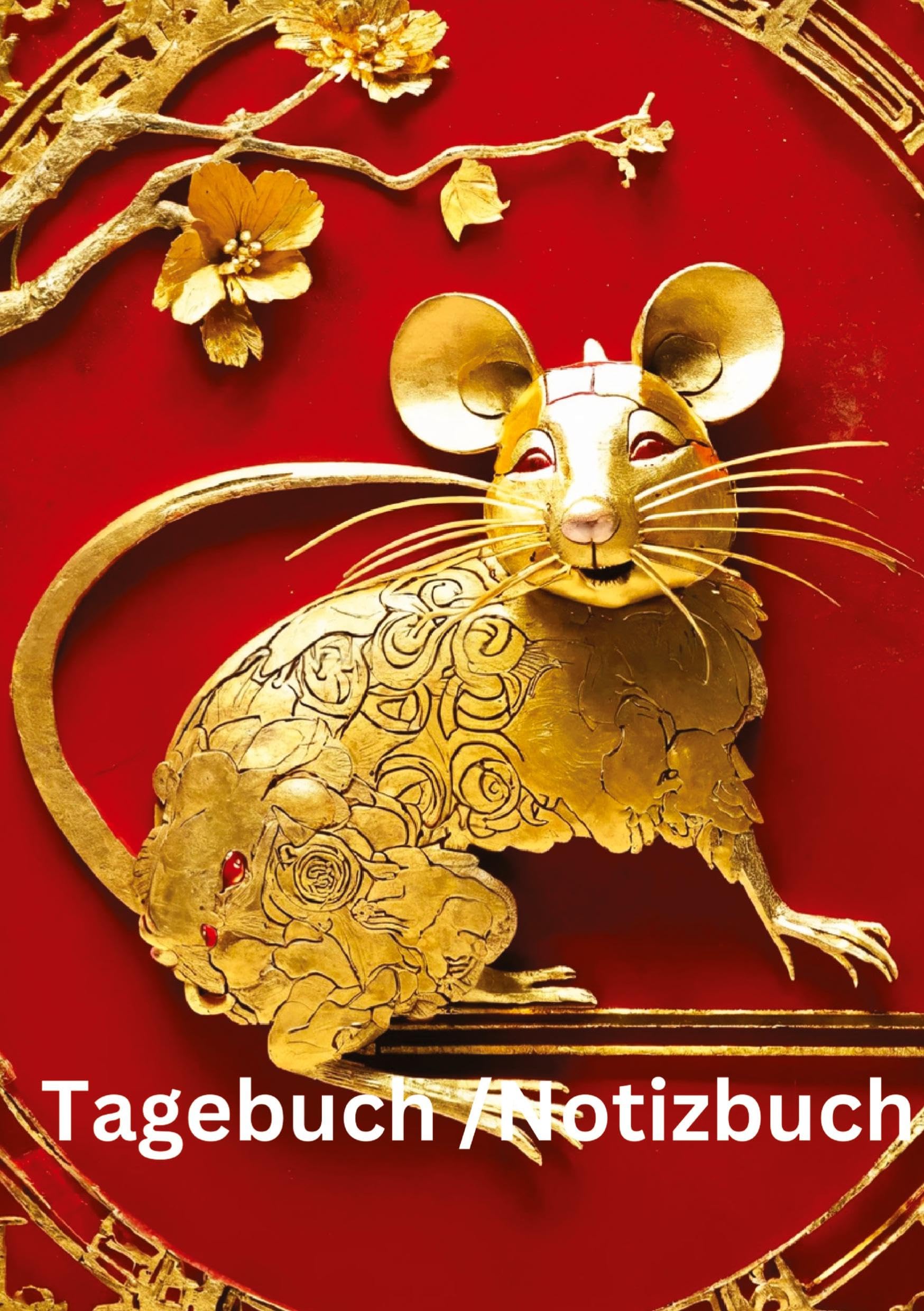 Tagebuch / Notizbuch Chinesische Tierkreis Ratte: 100 Seiten um seine persönlichen Gedanken und Erlebnisse festzuhalten.