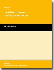 Juristisch denken und argumentieren: Studienbuch