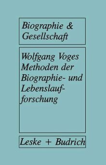 Methoden der Biographie- und Lebenslaufforschung (Biographie & Gesellschaft, 1, Band 1)