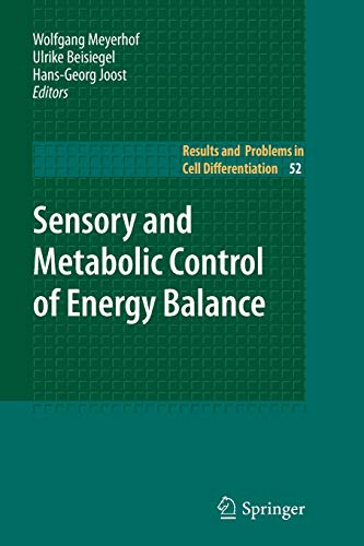 Sensory and Metabolic Control of Energy Balance (Results and Problems in Cell Differentiation, Band 52)