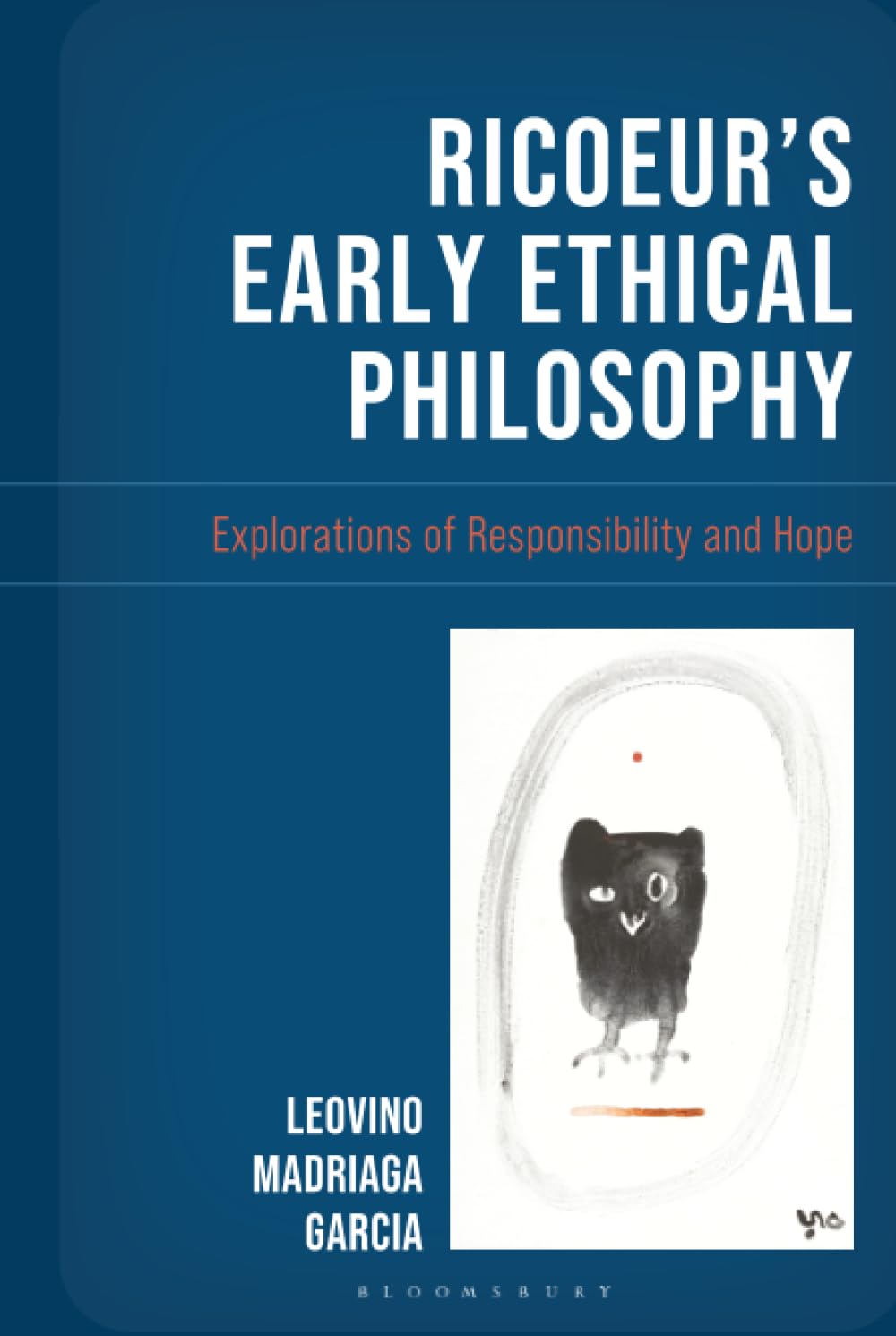 Ricoeur's Early Ethical Philosophy: Explorations of Responsibility and Hope (Studies in the Thought of Paul Ricoeur)