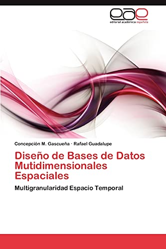 Diseño de Bases de Datos Mutidimensionales Espaciales: Multigranularidad Espacio Temporal