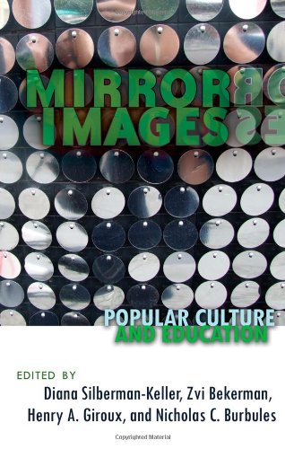 Mirror Images: Popular Culture and Education (Counterpoints: Studies in the Postmodern Theory of Education)
