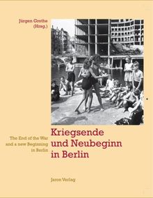 Kriegsende und Neubeginn in Berlin