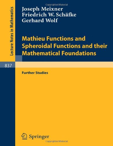 Mathieu Functions and Spheroidal Functions and their Mathematical Foundations: Further Studies (Lecture Notes in Mathematics)