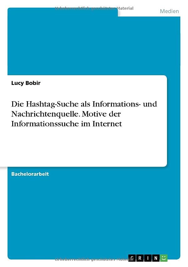 Die Hashtag-Suche als Informations- und Nachrichtenquelle. Motive der Informationssuche im Internet