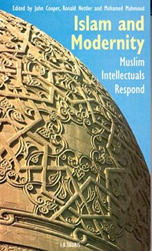 Islam and Modernity: Muslim Intellectuals Respond