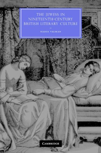 The Jewess in Nineteenth-Century British Literary Culture (Cambridge Studies in Nineteenth-Century Literature and Culture, Band 54)