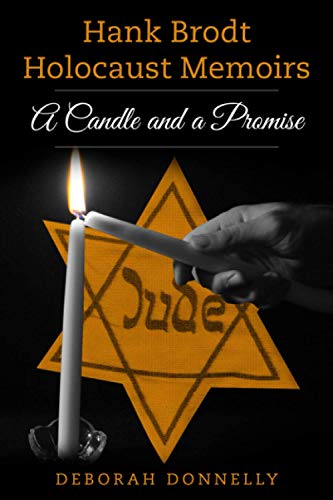 Hank Brodt Holocaust Memoirs: A Candle and a Promise (Holocaust Survivor Memoirs World War II, Band 1)