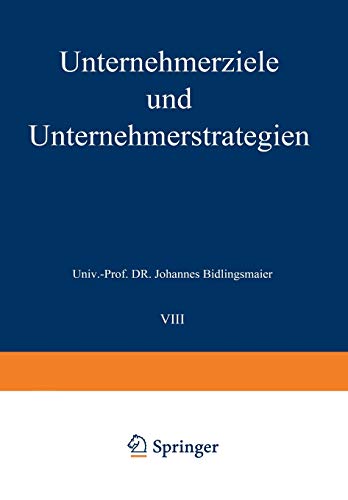 Unternehmerziele und Unternehmerstrategien (Studienreihe Betrieb und Markt)