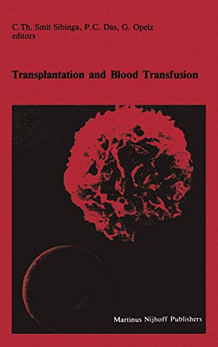 Transplantation and Blood Transfusion: Proceedings Of The Eighth Annual Symposium On Blood Transfusion, Groningen 1983, Organized By The Red Cross ... in Hematology and Immunology, 10, Band 10)